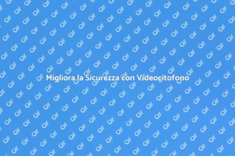 Aggiornare il Videocitofono Wireless