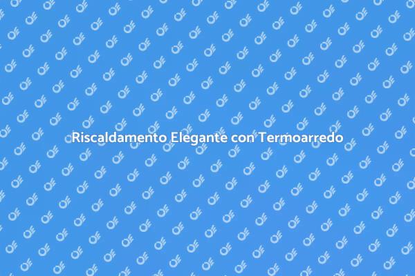 Innovazione nel Riscaldamento del Bagno