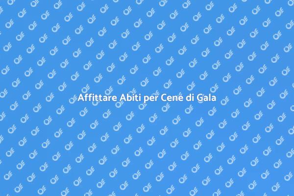 Eleganza in Affitto per Cene di Gala