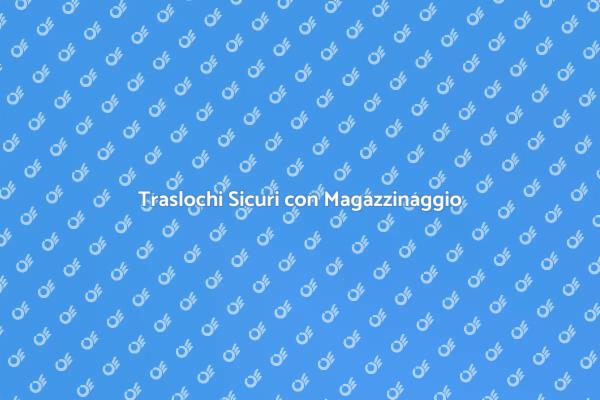 Scegli la Ditta Traslochi Giusta
