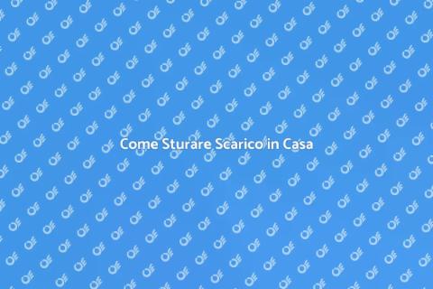 Sturare Scarico: Guida Pratica