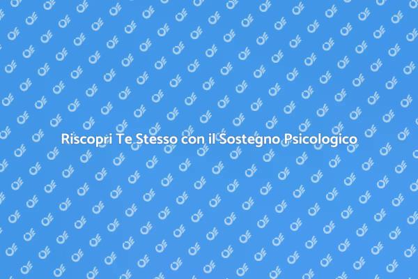 Salute Mentale: Inizia il Tuo Percorso