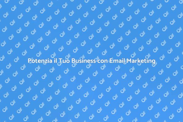 Email Marketing: Assumi un Esperto Oggi