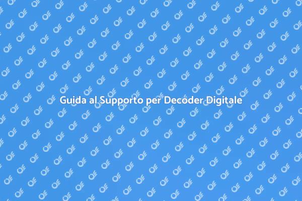 Risolvi i Problemi del Decoder Digitale