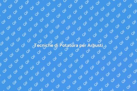 Potare un Arbusto in Modo Professionale