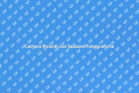 Sessioni Fotografiche: Cattura Momenti