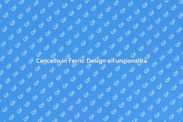 Progetta il tuo Cancello in Ferro
