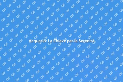 Acquario: Oasi di Tranquillità Interiore