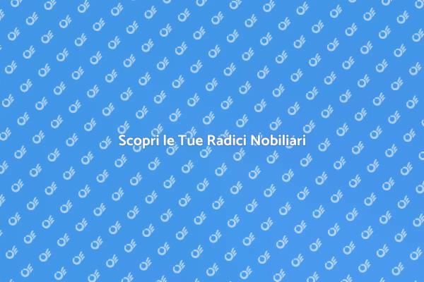 Esplora le Tue Origini Nobiliari