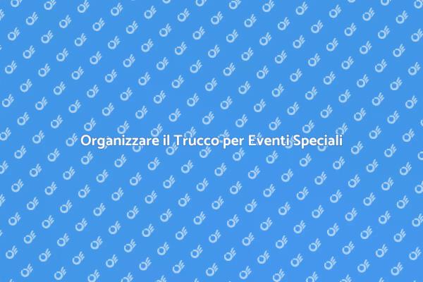 Magia del Trucco per Eventi Indimenticabili