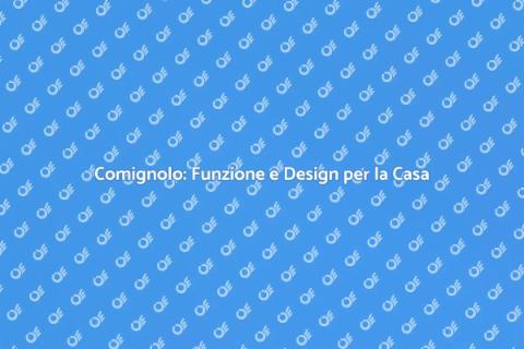 Comignolo: Estetica e Funzionalità