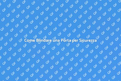 Rendere Blindata una Porta Sicura
