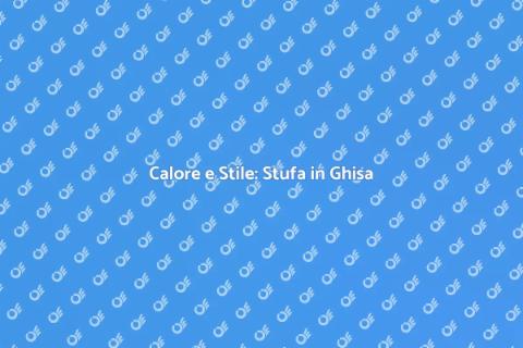 Stufa in Ghisa: Eleganza e Comfort