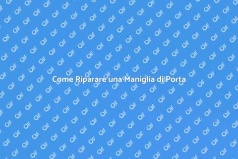 Riparare Maniglia Porta Interna Facile