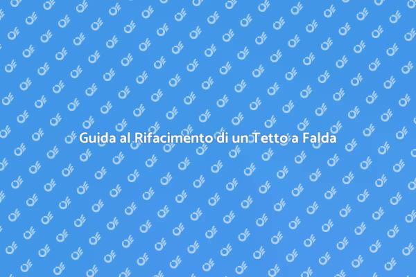 Come Rifare un Tetto a Falda