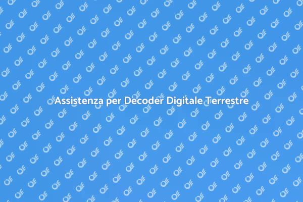 Risolvi i Problemi del Tuo Decoder