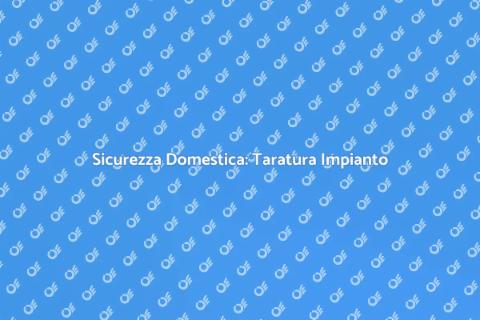 Verifica e Taratura Impianto Elettrico
