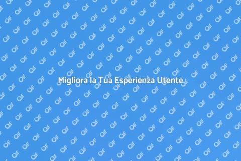 Ottimizzazione Esperienza Utente