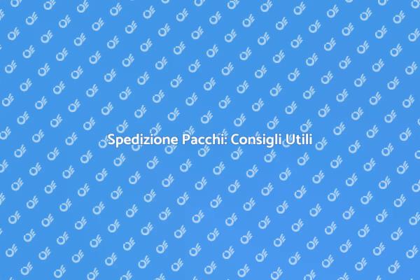 Come Spedire un Pacco Senza Problemi