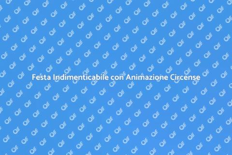 Animazione Circense per Feste Private
