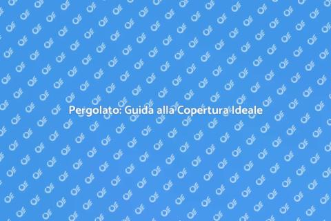 Progettare un Pergolato con Copertura