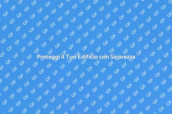 La Sicurezza degli Edifici è Cruciale