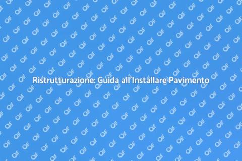Installare Pavimento: Trasforma gli Spazi