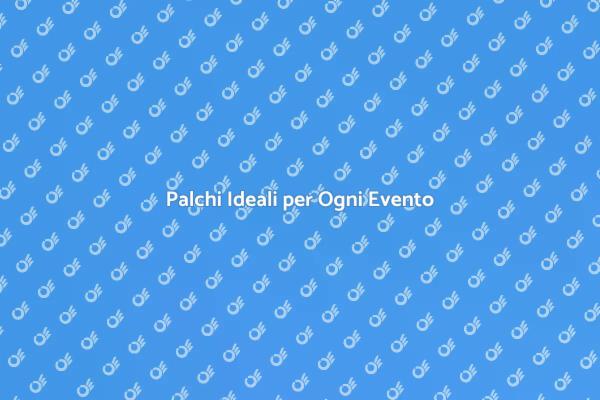 Il Palco Perfetto per il Tuo Evento