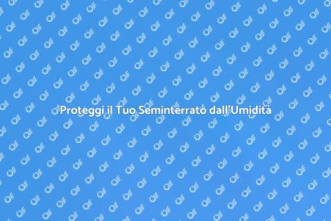 Impermeabilizzazione del Seminterrato