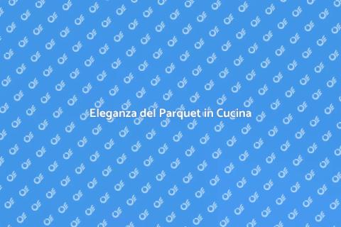 Posare il Parquet in Cucina