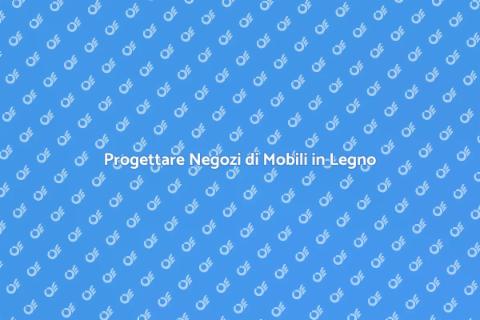 Allestimento Negozi di Mobili in Legno