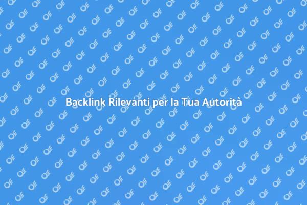 Guida ai Backlink da Siti Rilevanti