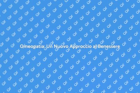 Servizio di Omeopatia per il Benessere