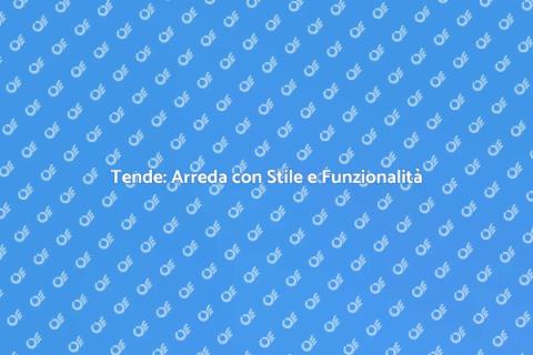 Tende: Elementi Essenziali per la Casa