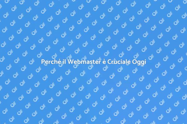 Il Webmaster: Chiave del Successo Online