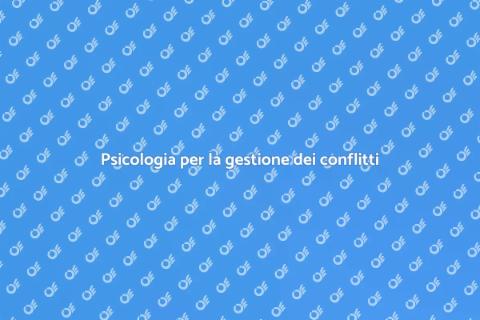Gestire i conflitti con psicologia