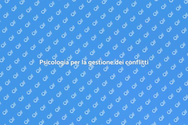 Affronta i conflitti con la psicologia