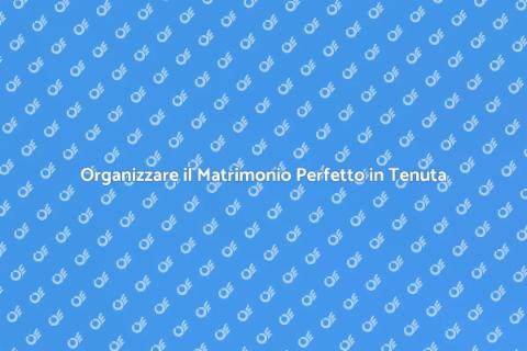 Matrimonio da Sogno in Tenuta di Lusso