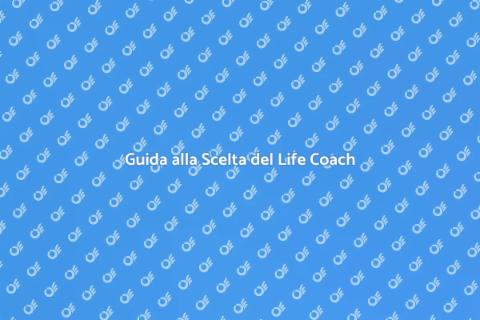 Scegliere il Life Coach Giusto