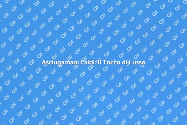 Comfort e Lusso con Scalda Asciugamani