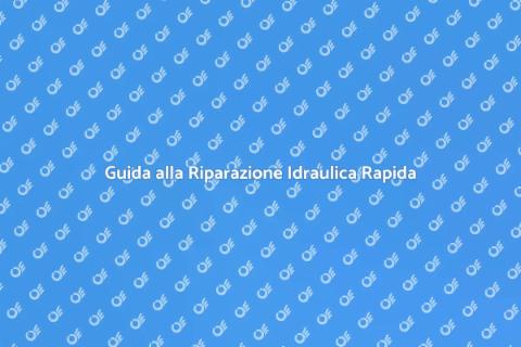 Riparare Impianti Idraulici di Emergenza