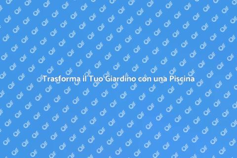 Installare Piscina in Casa: Guida