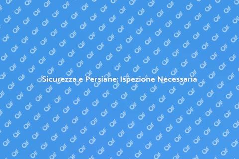 Ispezione Persiane in Alluminio