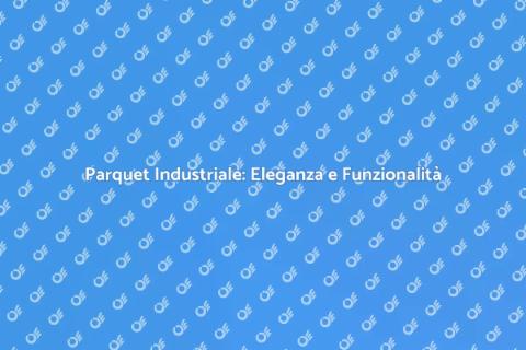 Parquet Industriale per Ambienti Commerciali