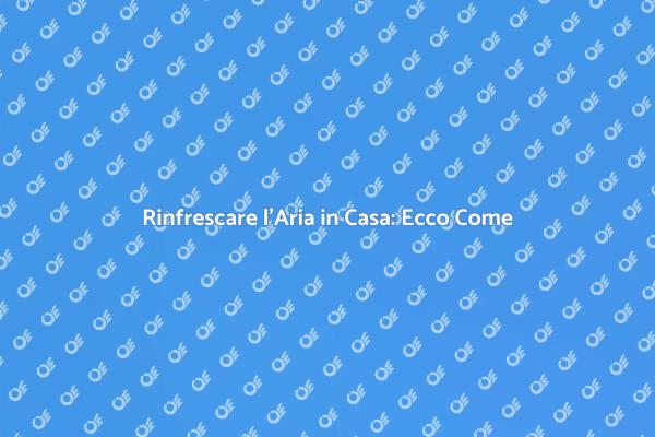 Come Deodorizzare la Tua Casa Facilmente