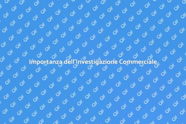 L'Investigazione Commerciale per le Aziende
