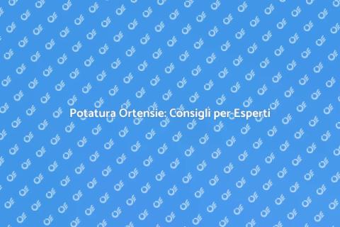 Potatura Ortensie: Guida per il Giardino