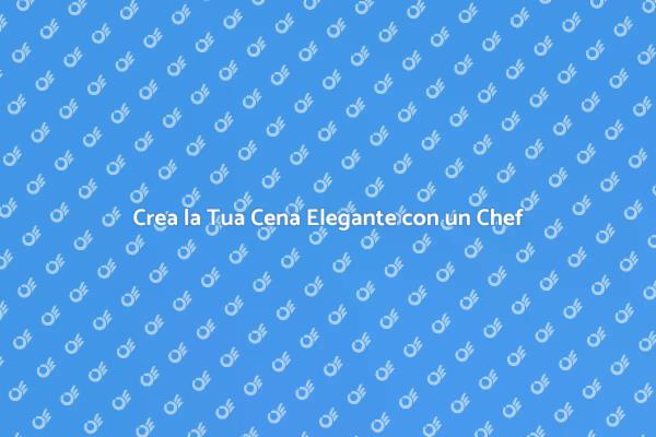 Cena Elegante con Personal Chef