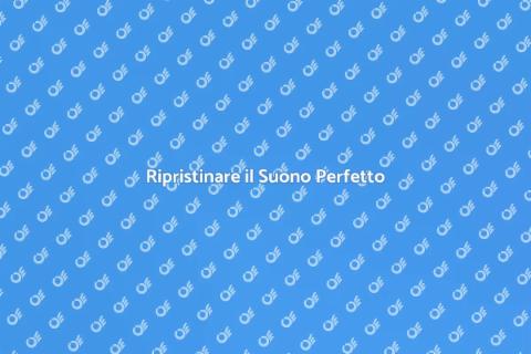 Riparare il Sistema Sonoro Efficace