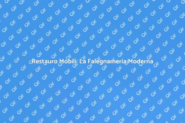 Rinnova i Tuoi Mobili con Falegnameria